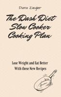 The Dash Diet Slow Cooker Cooking Plan