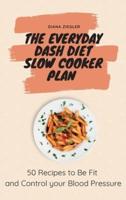 The Everyday Dash Diet Slow Cooker Plan
