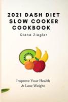 2021 Dash Diet Slow Cooker Cookbook