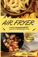 Air Fryer Lunch And Dinner Recipes