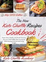 The New Keto Chaffle Recipes Cookbook