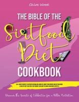 The bible of the Sirtfood Diet Cookbook:   2 BOOK IN 1   "135+ Secret Recipes To Activate Metabolism, Burn Fat, Boost Your Energy And Eat Healthier.  A Healthy Diet Plan For A Fast Weight Loss And To Learn A Healthier Lifestyle.   Discover the Secrets of 