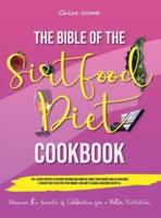The bible of the Sirtfood Diet Cookbook:   2 BOOK IN 1   "135+ Secret Recipes To Activate Metabolism, Burn Fat, Boost Your Energy And Eat Healthier.  A Healthy Diet Plan For A Fast Weight Loss And To Learn A Healthier Lifestyle.   Discover the Secrets of 