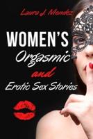 Women's Orgasmic & Erotic Sex Stories