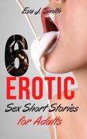 6 Erotic Sexy Short Stories for Adults