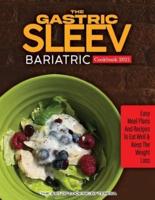 The Gastric Sleev Bariatric Cookbook 2021