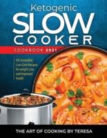Ketogenic Slow Cooker Cookbook 2021: 100 Irresistible Low-Carb Recipes for weight Loss and Improved Health