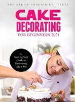 Cake Decorating for Beginners 2021