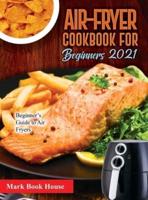 Air-Fryer Cookbook for Beginners 2021