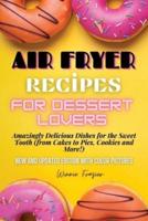Air Fryer Recipes for Dessert Lovers