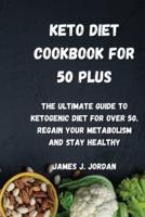 Keto Diet Cookbook for 50 Plus