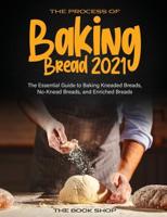 The Process of Baking Bread 2021