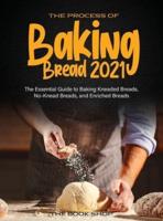The Process of Baking Bread 2021