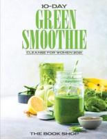 10-Day Green Smoothie Cleanse for Women 2021