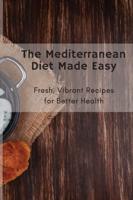 The Mediterranean Diet Made Easy