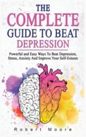 The Complete Guide to Beat Depression