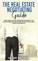 The Real Estate Negotiating Guide