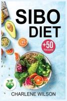 Sibo Diet: The Complete Guide with +50 Recipes to Relieving Symptoms and Preventing Recurrence.