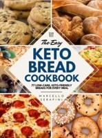 The Easy Keto Bread Cookbook