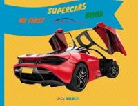 My First Supercars Book: Explain Interesting and Fun Topics about Cars to Your Child