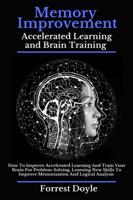 Memory Improvement Accelerated Learning and Brain Training