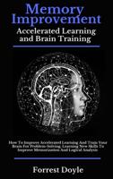 Memory Improvement Accelerated Learning and Brain Training
