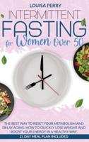 Intermittent Fasting for Women Over 50