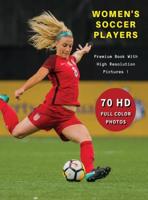 WOMEN'S SOCCER PLAYERS - Premium Photo Book With High Resolution Pictures ! Highest Quality Images