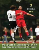 [ 2 Books in 1 ] - 170 Soccer Player Photos in HD - Full Color High Resolution Images