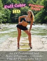Art Of Professional And Natural Portraits - 77 Female Fine Art Photography Ideas - Full Color HD - Premium Paperback Version