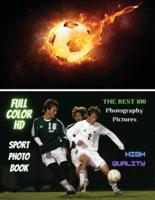 Sport Photo Book - Football Player Images - The Best 100 Photography Pictures - Full Color HD