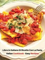 Libro in Italiano Di Ricette Con La Pasta - Italian Cookbook - Easy Recipes