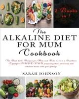The Alkaline Diet for Mum Cookbook