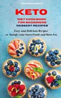 Keto Diet Cookbook for Beginners Dessert Recipes