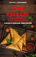 Air Fryer Cookbook Vegetarian Recipes