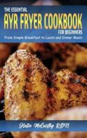 The Essential Air Fryer Cookbook for Beginners