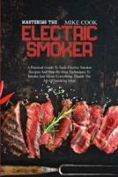 Mastering The Electric Smoker