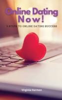 ONLINE DATING NOW: 5 Steps to Online Dating Success