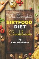 The Complete Sirtfood Diet Cookbook - 2 Books in 1: 100+ Lunch and Dinner Recipes to Lose Weight on Autopilot
