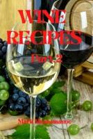 Wine Recipes Part.2
