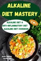 Alkaline Diet  Mastery  2 in 1