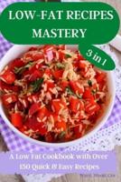 LOW-FAT RECIPES  MASTERY  3 in 1