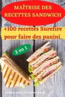 MAÎTRISE DES  RECETTES SANDWICH 2 EN 1