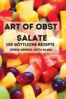 ART OF OBST SALATE 2 IN 1 100 GÖTTLICHE Rezepte