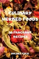 Culinary Herbed Foods -50 Fragrant Recipes-