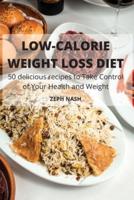 LOW-CALORIE WEIGHT LOSS DIET 50 Delicious Recipes to Take Control of Your Health and Weight