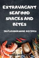 Extravagant Seafood Snacks and Bites