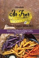 Air Fryer Cookbook Complete Edition 2021
