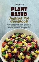 Plant Based Instant Pot Cookbook