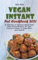 Vegan Instant Pot Cookbook 2021